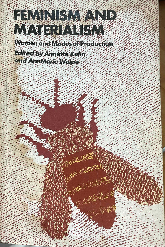 Feminism and Materialism: Women and Modes of Production, edited by Annette Kuhn and AnnMarie Wolpe (used)
