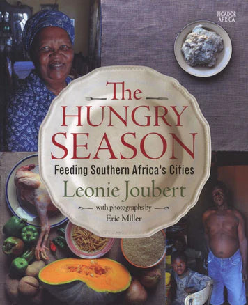 The Hungry Season: Feeding Southern Africa's Cities by Leonie Joubert