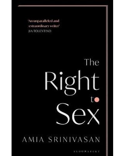 The Right to Sex by Amia Srinivasan