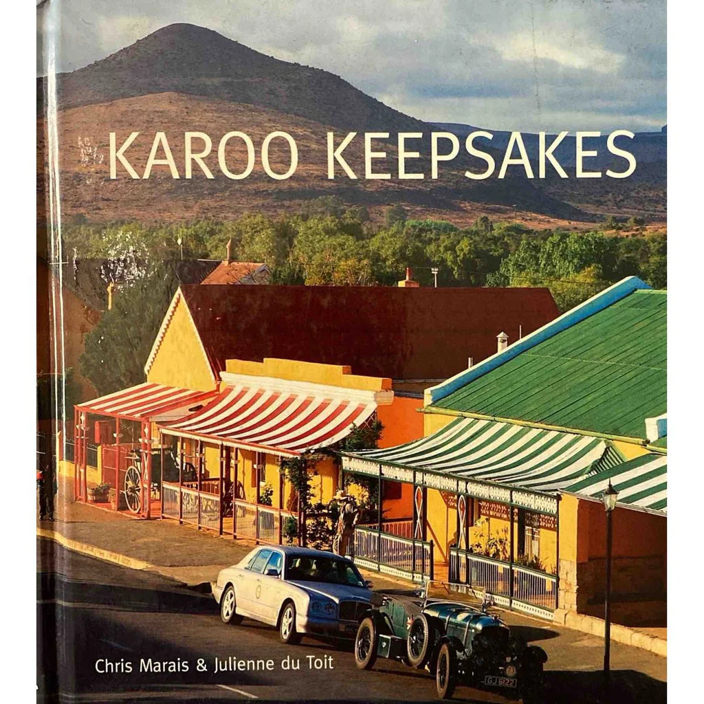 Karoo Keepsakes by Chris Marais & Julienne du Toit