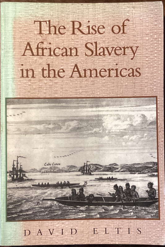 The Rise of African Slavery in the Americas by David Eltis (Used)