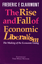 The Rise & Fall of Economic Liberalism: The Making of the Economic Gulag (Used)