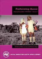 Performing Queer: Shaping Sexualities 1994–2004, edited by Mikki van Zyl and Melissa Steyn (used)