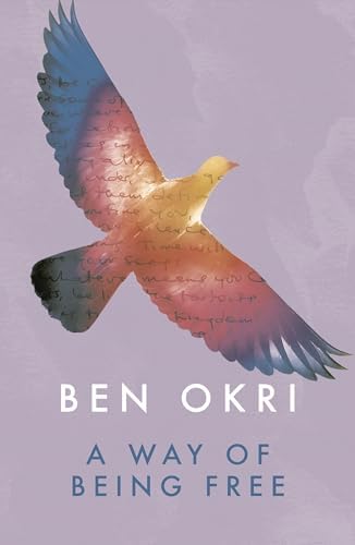 A Way of Being Free by Ben Okri