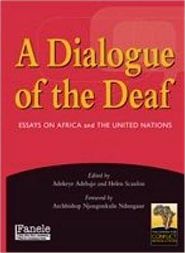 A Dialogue of the Deaf: Essays on Africa and the United Nations, edited by Adekeye Adebajo and Helen Scanlon (used)