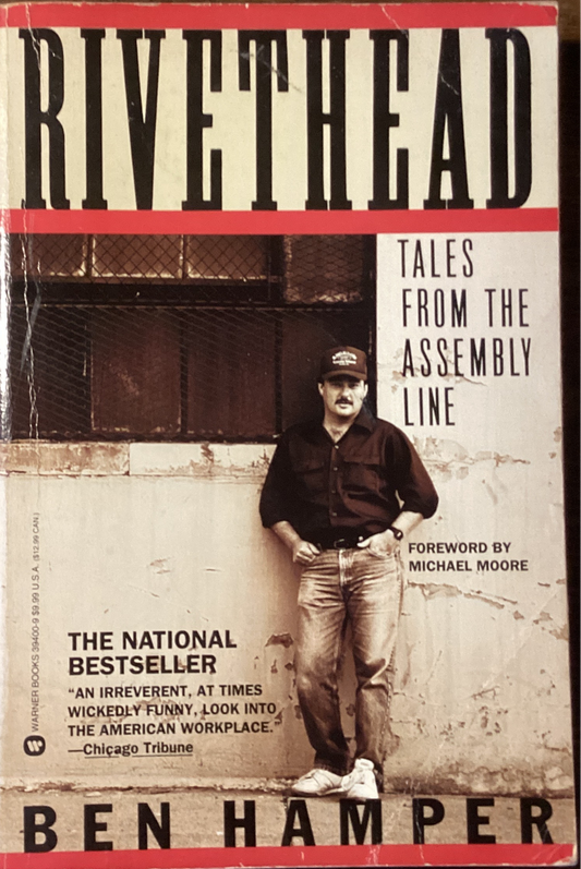 Rivethead: Tales From The Assembly Line by Ben Hamper (Used)