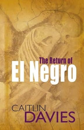 The Return of El Negro, by Caitlin Davies (used)