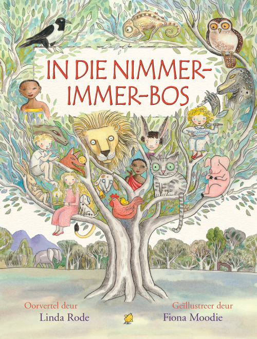In die Nimmer-Immer-Bos, deur Linda Rode en Fiona Moodie