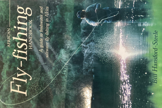 African Fly-fishing Handbook: A guide to freshwater and saltwater fly-fishing in Africa