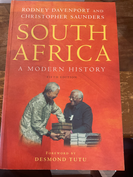 South Africa: A Modern History Fifth Edition by Rodney Davenport and Christopher Saunders