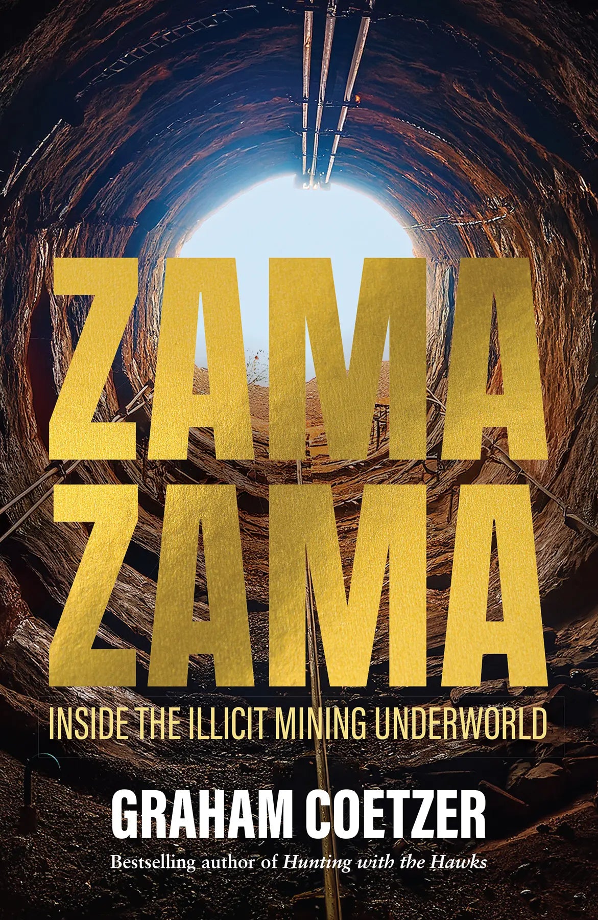Zama Zama: Inside the Illicit Mining Underworld by Graham Coetzer