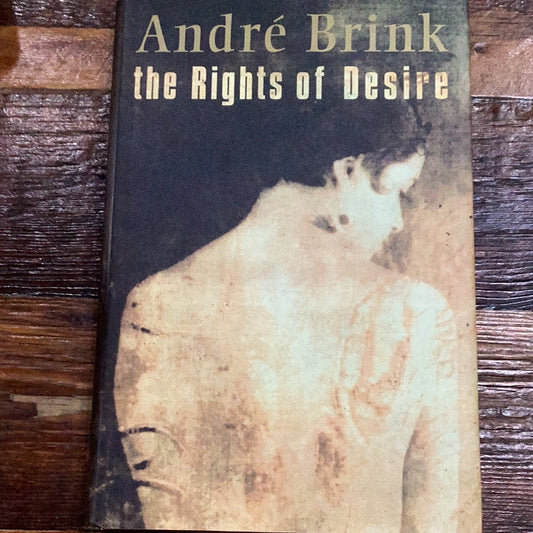 The Rights of Desire, by André Brink (used)
