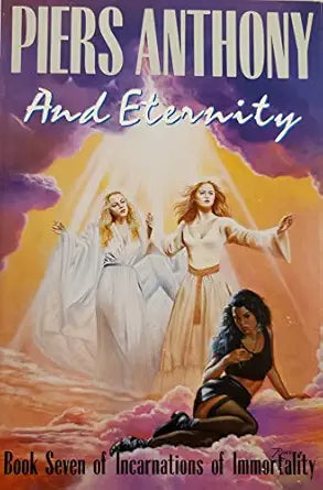 And Eternity: Book 7 of Incarnations of Immortality by Piers Anthony (Used)