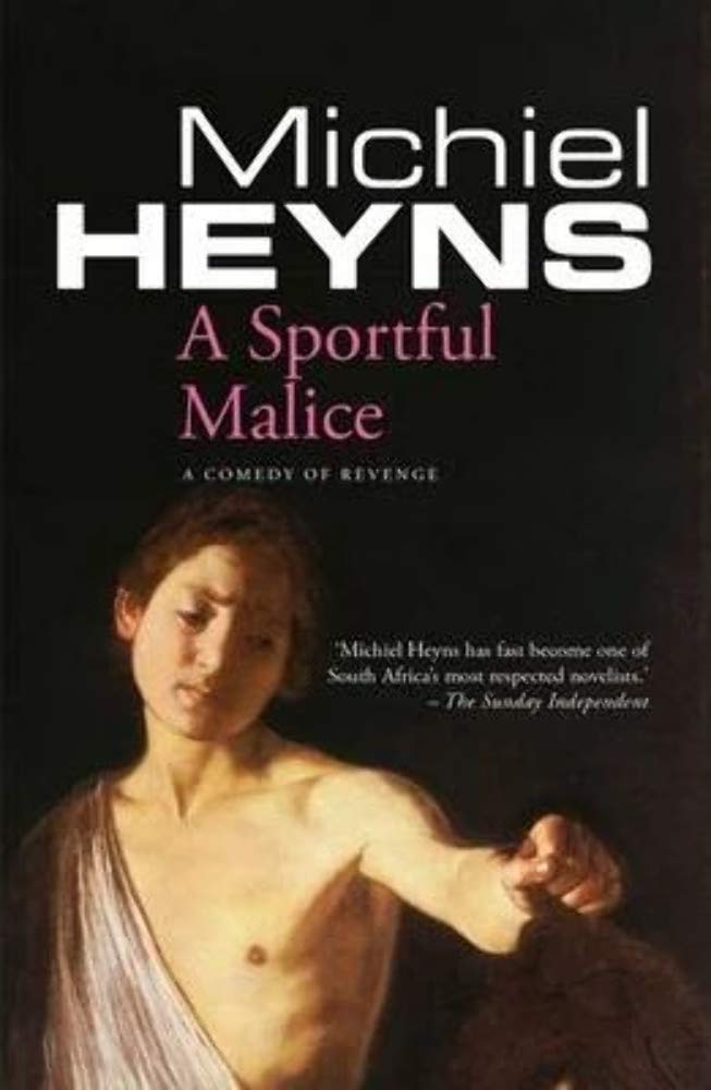 A Sportful Malice, by Michiel Heyns (used)