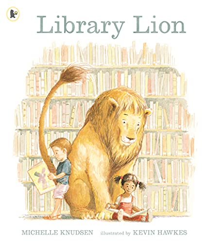 Library Lion, by Michelle Knudsen and Kevin Hawkes