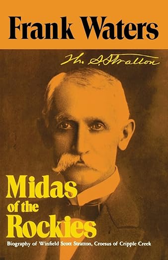 Midas of the Rockies, by Frank Waters (used)