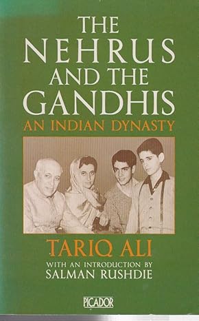 The Nehrus and the Gandhis: An Indian Dynasty, by Tariq Ali (used)