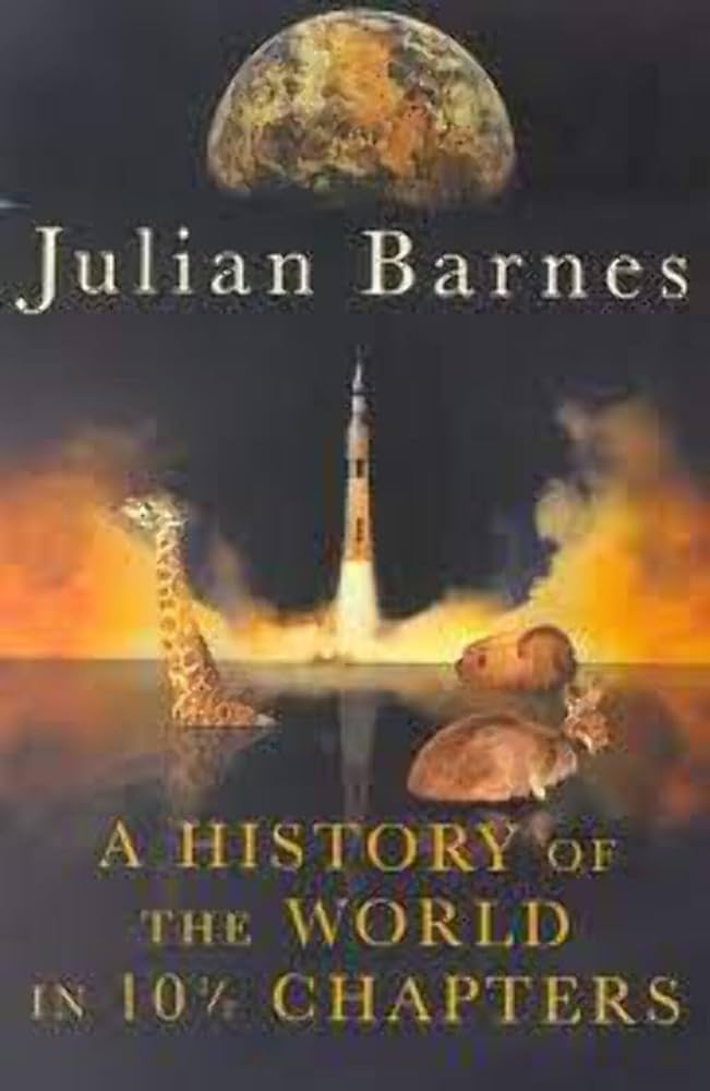 A History of the World in 10 1/2 Chapters by Julian Barnes (Used)