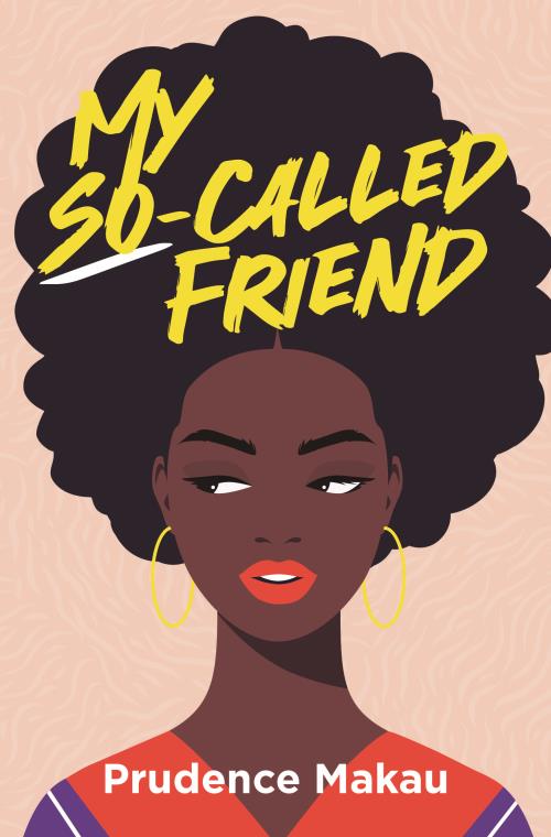 My So-Called Friend, by Prudence Makau