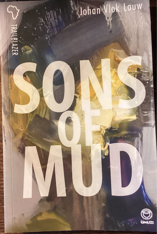 Sons of Mud, by Johan Vlok Louw (Used)