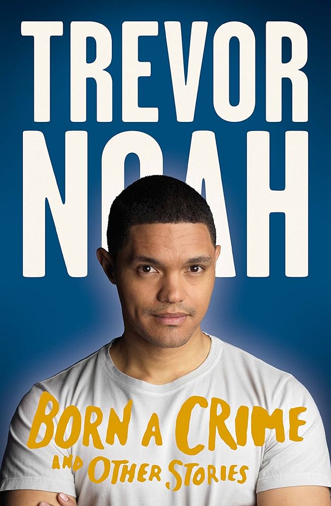 Born a crime and other stories by Trevor Noah (used)