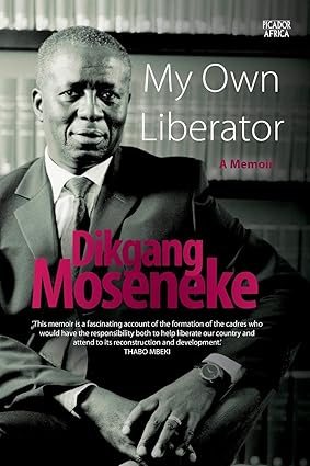 My Own Liberator: A Memoir by Dikgang Moseneke (used)