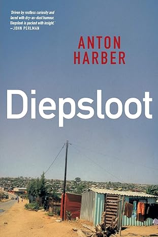 Diepsloot by Anton Harber (Used)