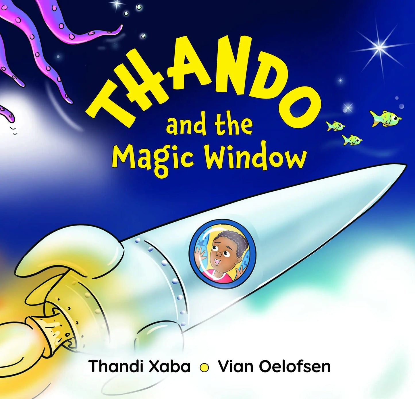Thando and the Magic Window by Thandi Xaba & Vian Oelofsen