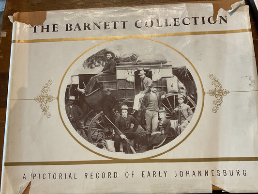 The Barnett Collection - A Pictorial Record of Early Johannesburg