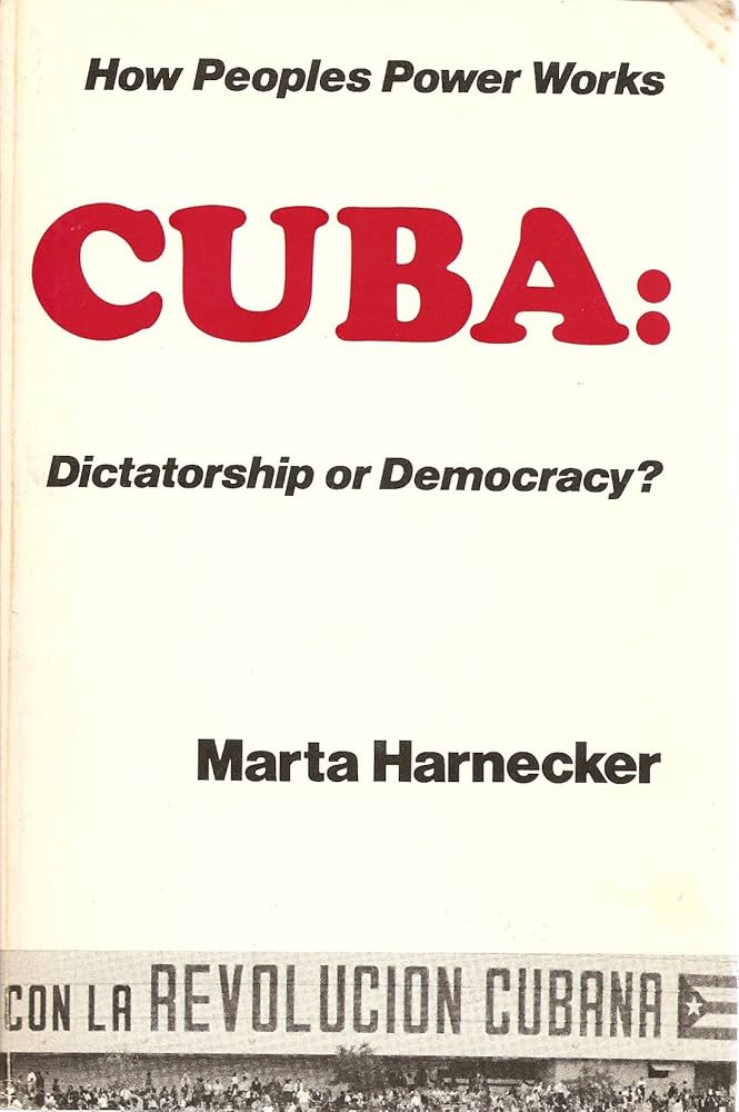 Cuba: Dictatorship or Democracy? by Marta Harnecker (Used)