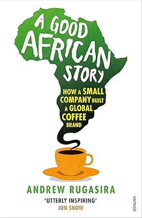 A Good African Story by Andrew Rugasira (Used)