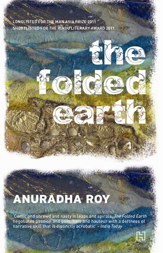 The Folded Earth, by Anuradha Roy (used)