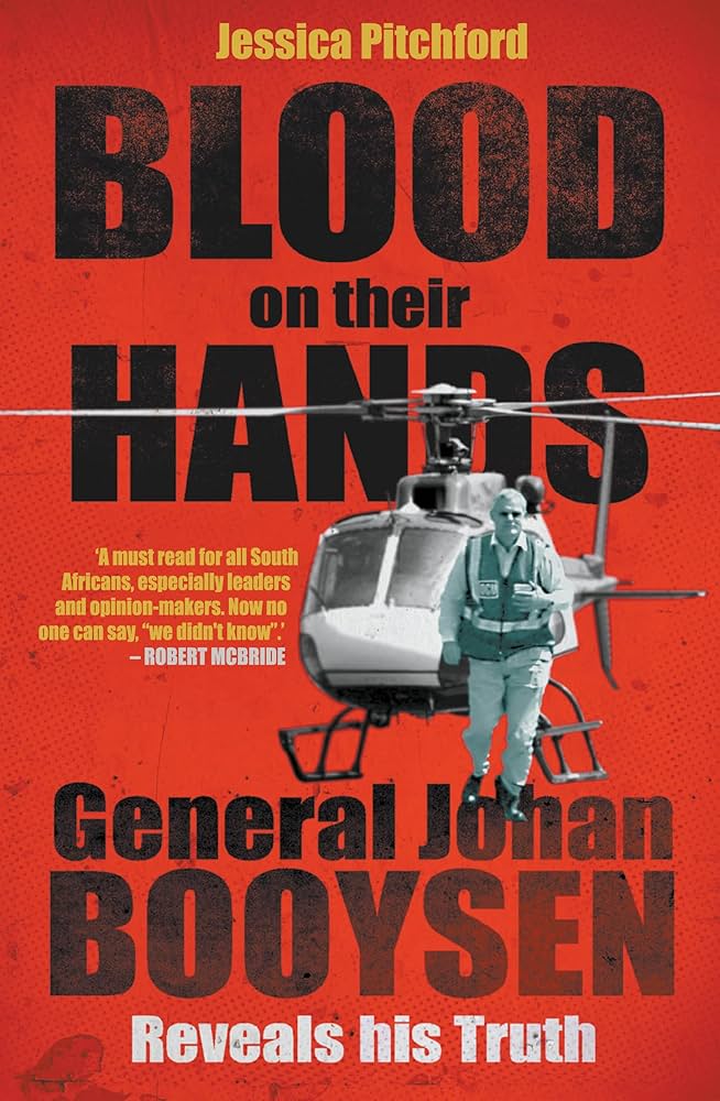Blood on their Hands - General Johan Booysen Reveals His Truth by Jessica Pitchford