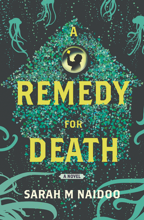 A Remedy for Death, by Sarah Naidoo