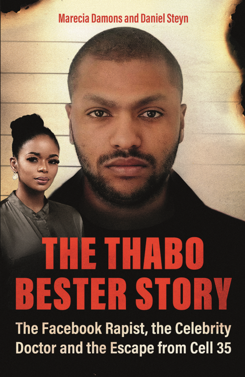 The Thabo Bester Story, by Marecia Damons and Daniel Steyn