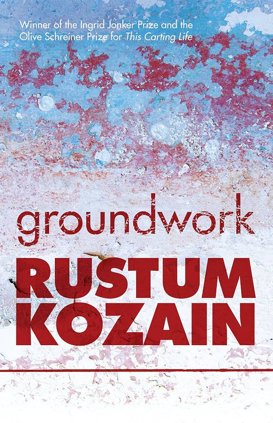 Groundwork, by Rustum Kozain (used)