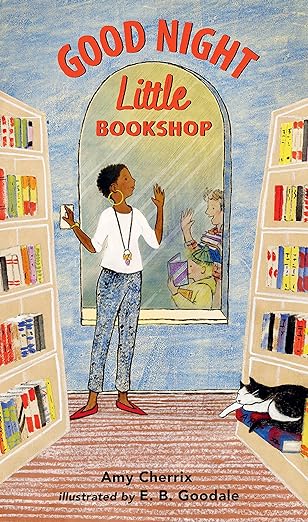 Good Night, Little Bookshop, by Amy Cherrix