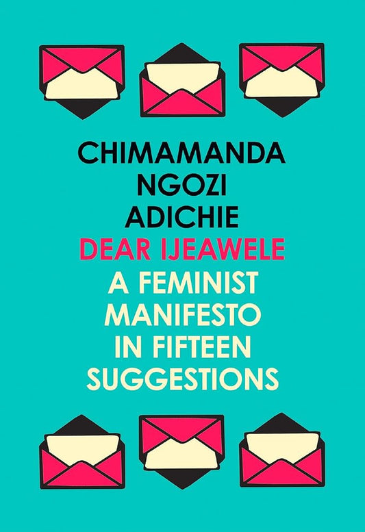 Dear ijeawele or a feminist manifesto in fifteen suggestions cover image