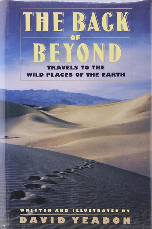 The Back of Beyond: Travels to the Wild Places of the Earth cover image