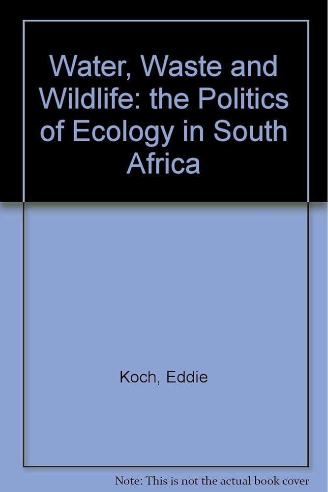 Water, waste, and wildlife: The politics of ecology in South Africa (Penguin forum series) cover image