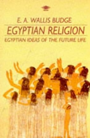 Egyptian Religion: Egyptian Ideas of the Future Life cover image