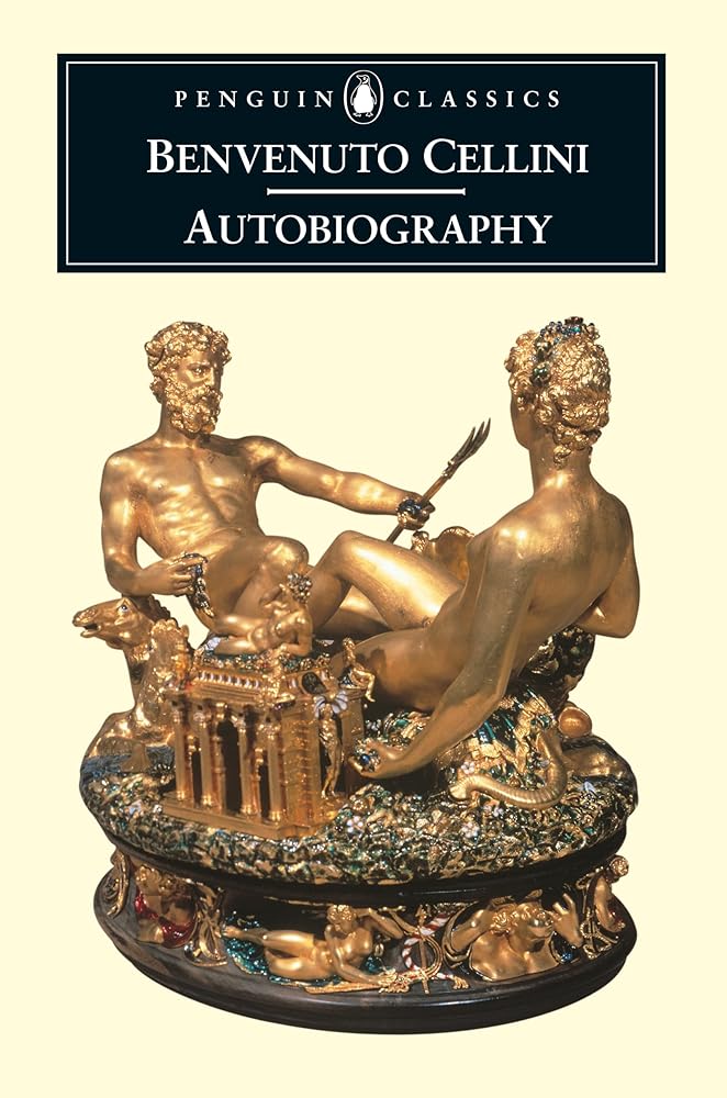The Autobiography of Benvenuto Cellini (Penguin Classics) cover image