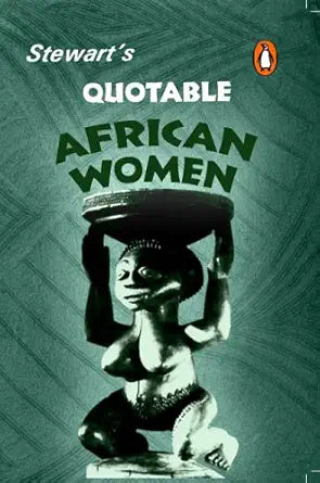 Stewart's Quotable African Women: First Edition cover image
