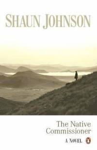 The Native Commissioner by Shaun Johnson (Used)