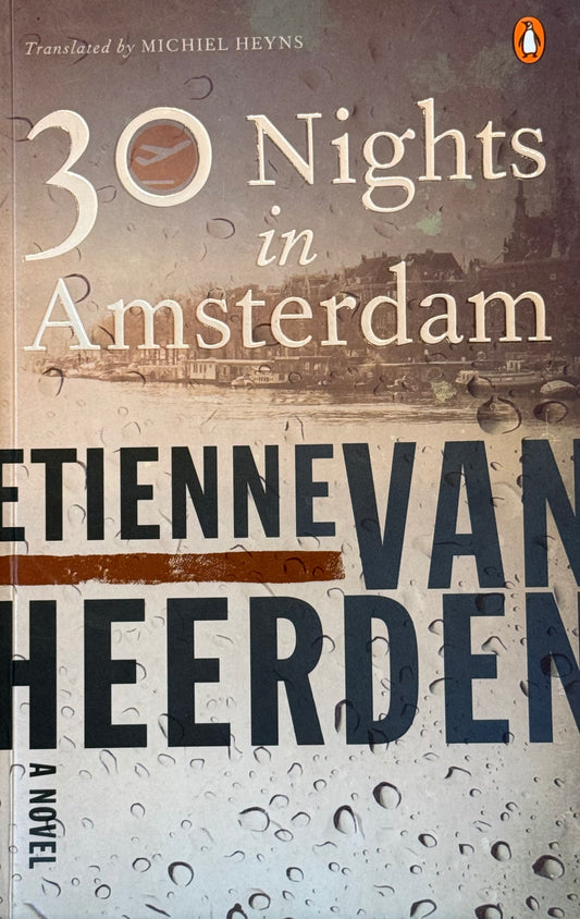 30 Nights in Amsterdam, by Etienne van Heerden (used)
