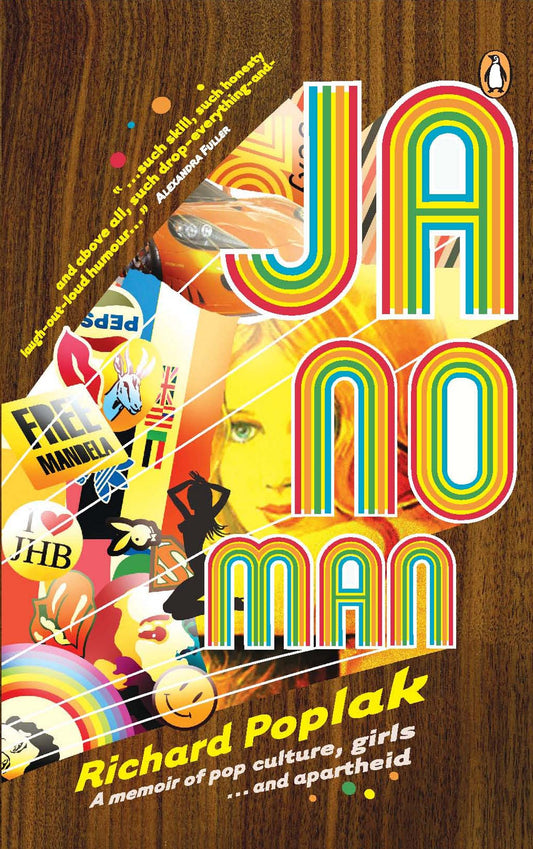Ja No Man; A memoir of pop culture, girls and apartheid by Richard Poplak (Used)