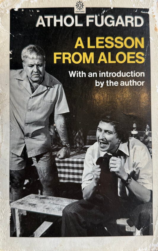 A Lesson from Aloes, by Athol Fugard (used)