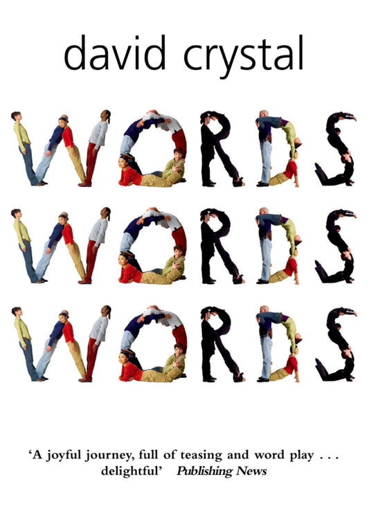 Words Words Words, by David Crystal (used)