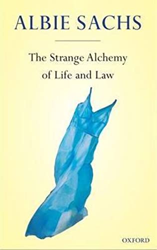 The Strange Alchemy of Life and Law, by Albie Sachs (used)