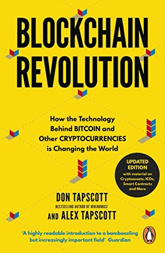 Blockchain Revolution: How the Technology Behind Bitcoin and Other Cryptocurrencies is Changing the World [Paperback] [Jun 14, 2018] Tapscott, Don,Tapscott, Alex cover image
